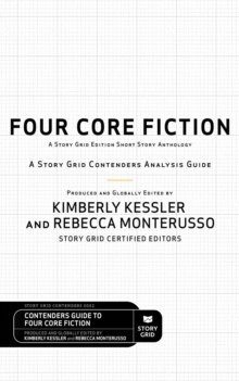 Four Core Fiction : A Story Grid Contenders Analysis Guide