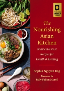 The Nourishing Asian Kitchen : Nutrient-Dense Recipes for Health and Healing