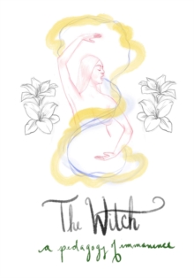 The Witch : A Pedagogy of Immanence