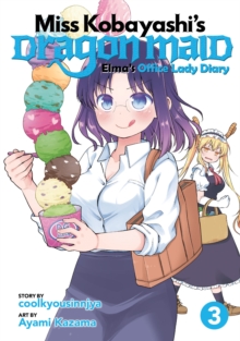 Miss Kobayashi's Dragon Maid: Elma's Office Lady Diary Vol. 3, Paperback / softback Book Miss Kobayashi's Dragon Maid: Elma's Office Lady Diary Vol. 3, Paperback / softback Book
