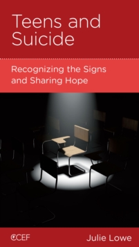 Teens and Suicide : Recognizing the Signs and Sharing Hope