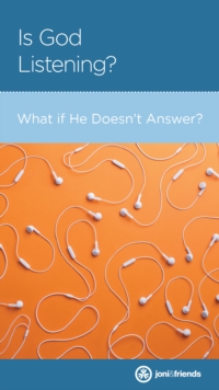 Is God Listening? : What If He Doesn't Answer?