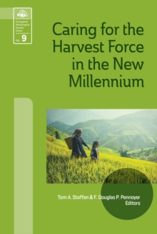 Caring for the Harvest Force in the New Millennium