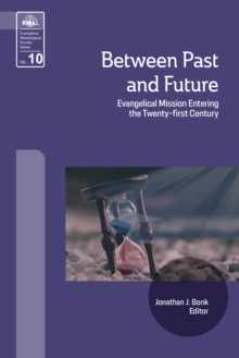 Between Past and Future : Evangelical Mission Entering the Twenty-First Century