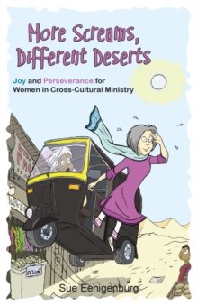 More Screams, Different Deserts : Joy and Perseverance for Women in Cross-Cultural Ministry