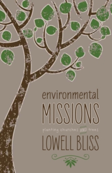 Environmental Missions : Planting Churches and Trees