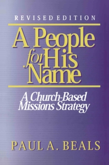 A People for His Name (Revised Edition) : A Church-based Missions Strategy