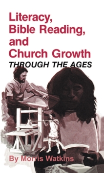 Literacy, Bible Reading, and Church Growth Through the Ages