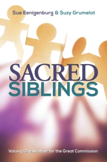 Sacred Siblings : Valuing One Another for the Great Commission