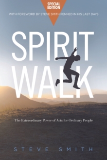 Spirit Walk (Special Edition) : The Extraordinary Power of Acts for Ordinary People