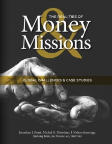 The Realities of Money and Missions : Global Challenges and Case Studies