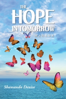 The Hope in Tomorrow : Manana