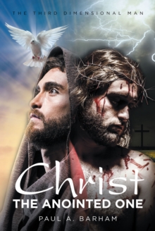 The Third Dimensional Man : Christ, the Anointed One