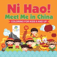 Ni Hao! Meet Me in China - Coloring for Kids 8 and Up