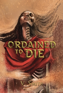 Ordained to Die : They are fated by the gods to bring judgement to all