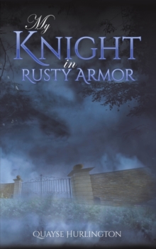 My Knight in Rusty Armor