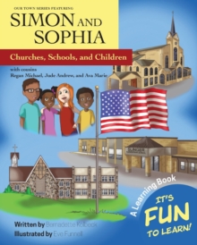 Our Town Series Featuring Simon and Sophia : Churches, Schools, and Children