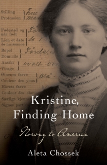 Kristine, Finding Home : Norway to America