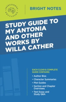 Study Guide to My Antonia and Other Works by Willa Cather