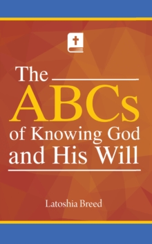 The ABCs of Knowing God and His Will