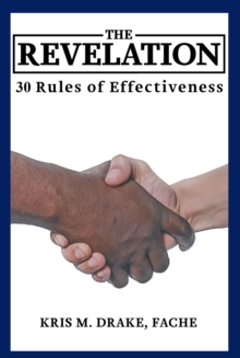 The Revelation : 30 Rules to Effectiveness