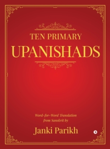 Ten Primary Upanishads : Word-for-Word Translation from Sanskrit