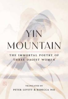 Yin Mountain : The Immortal Poetry of Three Daoist Women