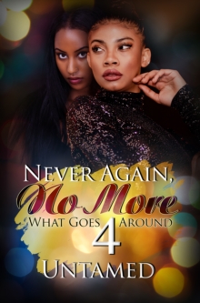 Never Again, No More 4 : What Goes Around