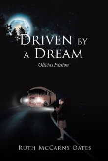 Driven by a Dream : Olivia's Passion