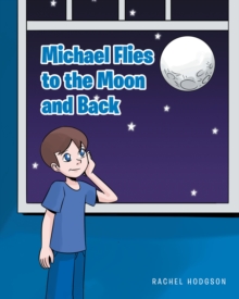 Michael Flies to the Moon and Back