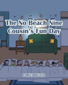 The No Beach Nine Cousin's Fun Day