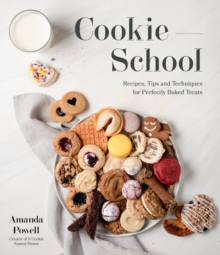 Cookie School : Recipes, Tips and Techniques for Perfectly Baked Treats