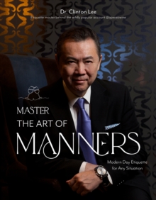 Master the Art of Manners : Modern-Day Etiquette for Any Situation