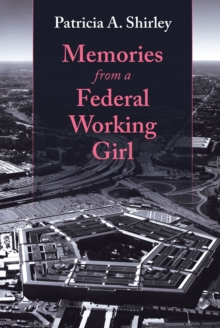 Memories from a Federal Working Girl