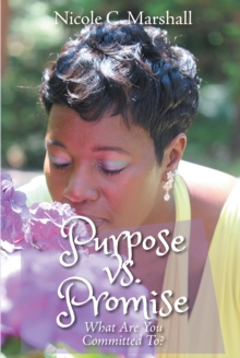 Purpose vs. Promise : What Are You Committed To?