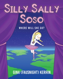 Silly Sally Soso : Where will she go?