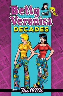 Betty & Veronica Decades: The 1970s