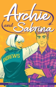 Archie By Nick Spencer Vol. 2 : Archie & Sabrina