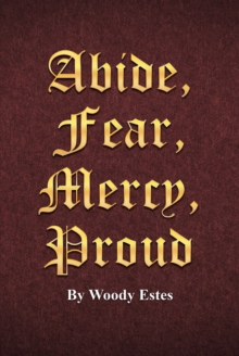 Abide, Fear, Mercy, Proud