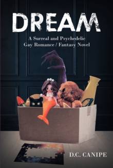 Dream : A Surreal and Psychedelic Gay Romance - Fantasy Novel