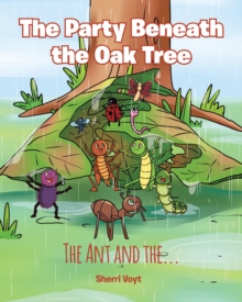 The Party Beneath the Oak Tree : The Ant and the...