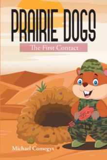 Prairie Dogs : The First Contact