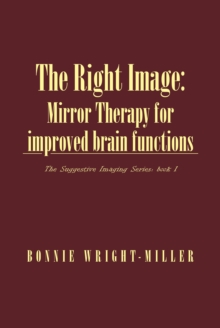 The Right Image : Mirror Therapy for improved brain functions