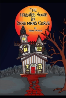 The Haunted House by Dead Man's Curve