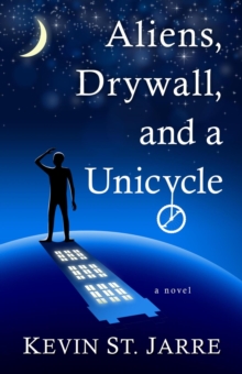 Aliens, Drywall, and a Unicycle