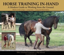 Horse Training In-Hand : A Modern Guide to Working from the Ground