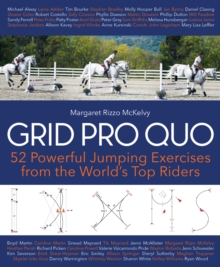 Grid Pro Quo : 52 Powerful Jumping Exercises from the Worlds Top Riders