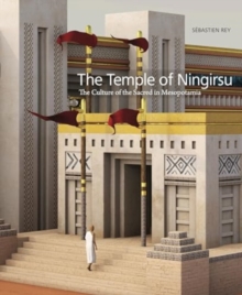 The Temple of Ningirsu : The Culture of the Sacred in Mesopotamia