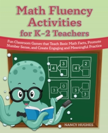 Math Fluency Activities For K-2 Teachers : Fun Classroom Games That Teach Basic Math Facts, Promote Number Sense, and Create Engaging and Meaningful Practice