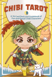 Chibi Tarot : A 78-Card Deck and Guidebook of Fun and Kawaii Chibi Characters